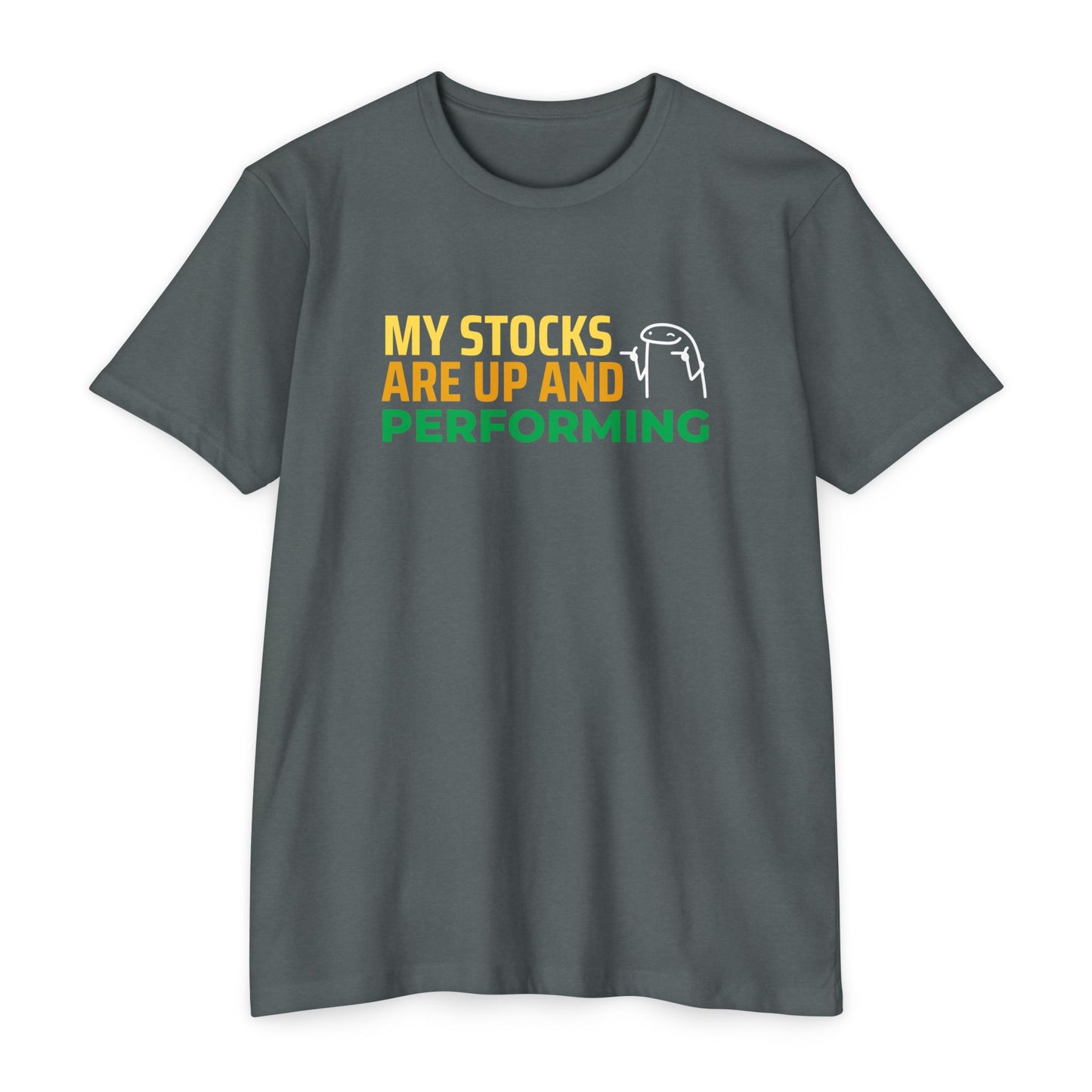 "My Stocks are Up and Performing" T-Shirt